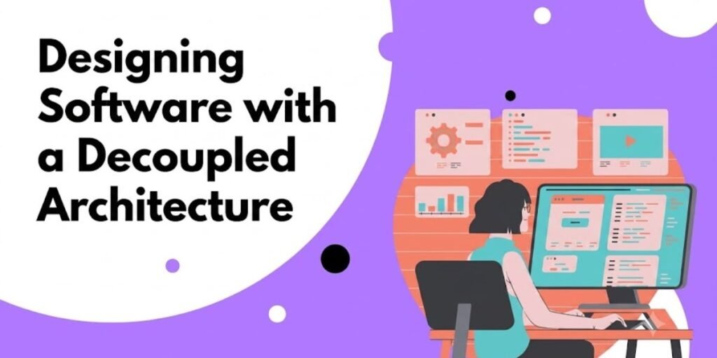 Decoupled Architecture