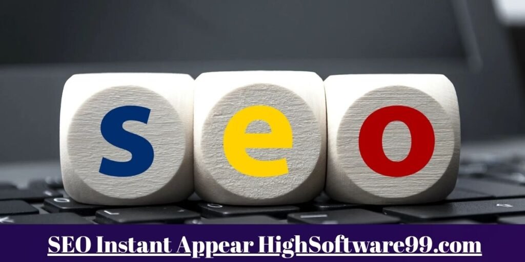 SEO Instant Appear HighSoftware99.com